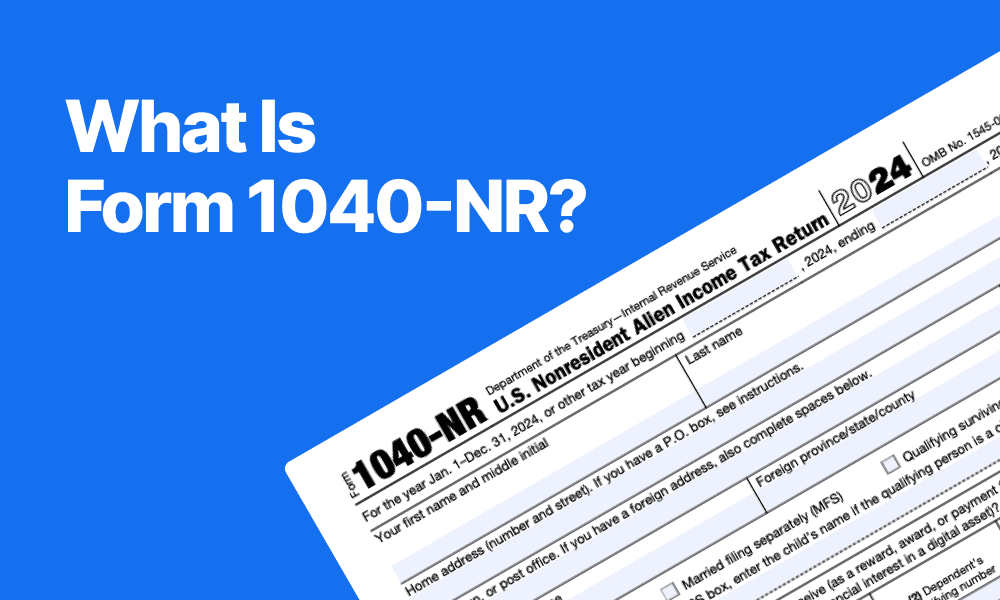 What is IRS Form 1040-NR? | Guide for Nonresident Aliens – TAXtical