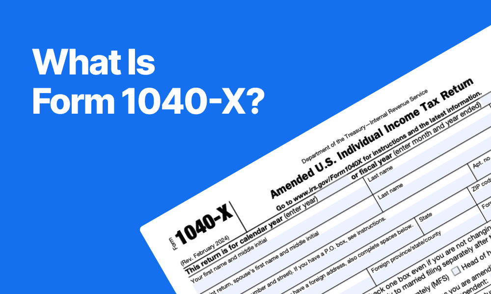 What Is IRS Form 1040-X? Amended Tax Return Explained