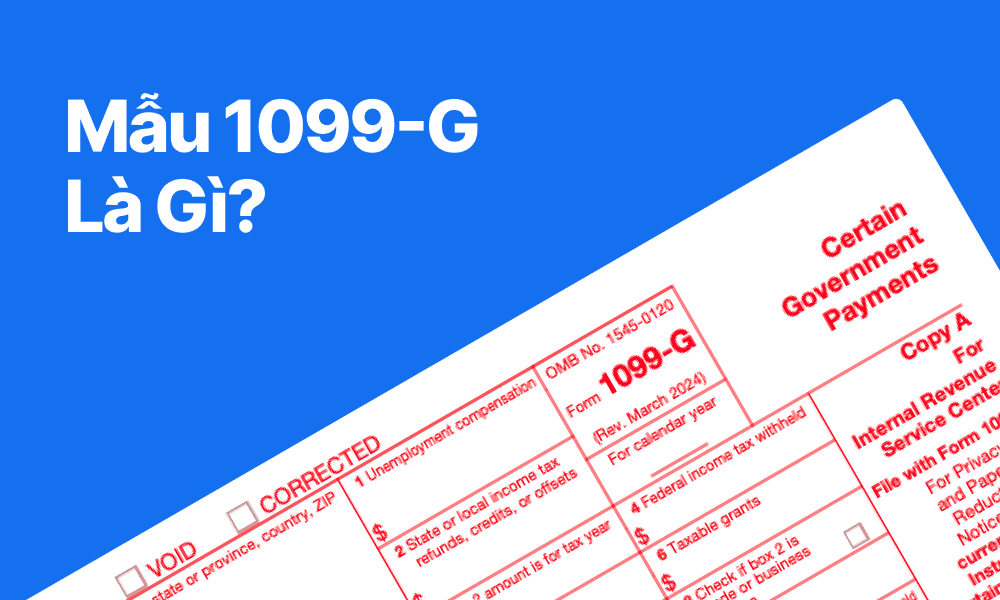 Mẫu 1099-G Là Gì? Hướng Dẫn Khai Báo Trợ Cấp Thất Nghiệp và Hoàn Thuế | TAXtical