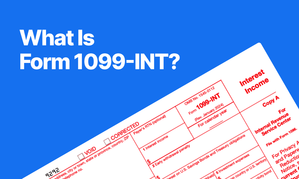 What Is IRS Form 1099-INT? Who Gets It and Why