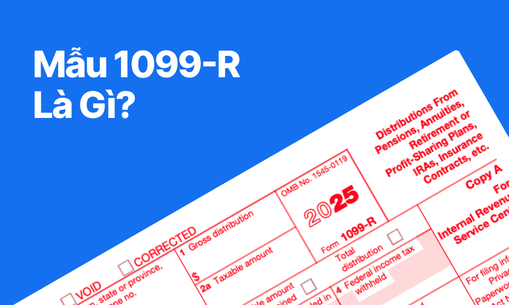 Mẫu 1099-R là gì? Hướng Dẫn Khai Báo Thuế Thu Nhập Hưu Trí | TAXtical