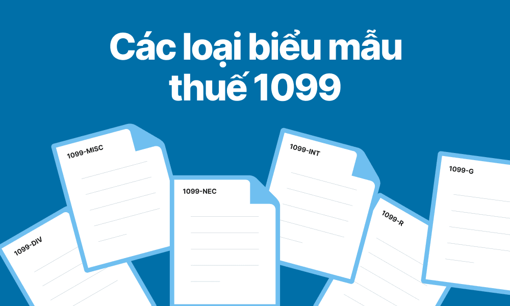 Giải Thích Biểu Mẫu Thuế 1099: Các Loại, Ai Nhận và Cách Khai Báo | TAXtical