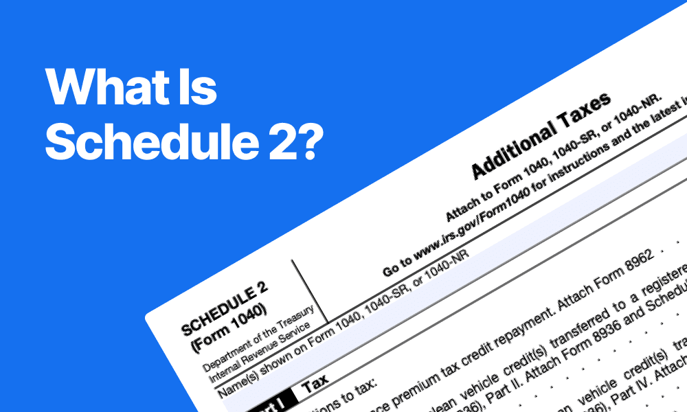 What Is Schedule 2 (Form 1040)? | Additional Taxes Explained | TAXtical