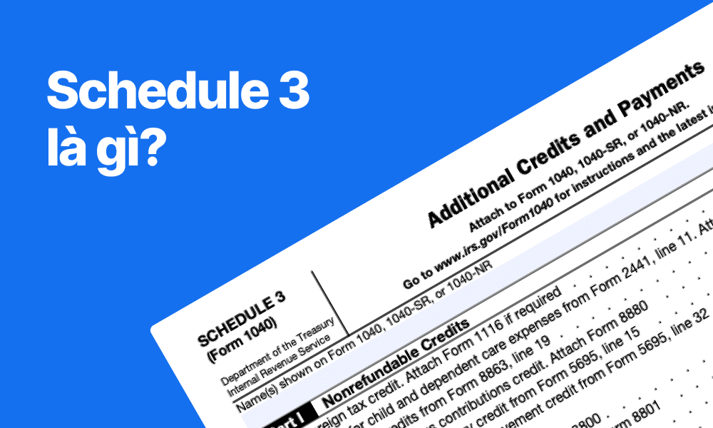 Schedule 3 (Biểu mẫu 1040) là gì? Hướng dẫn khai tín dụng và thanh toán bổ sung | TAXtical